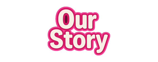 Our Story